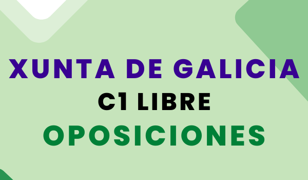 XUNTA DE GALICIA – C1 LIBRE – administrativo