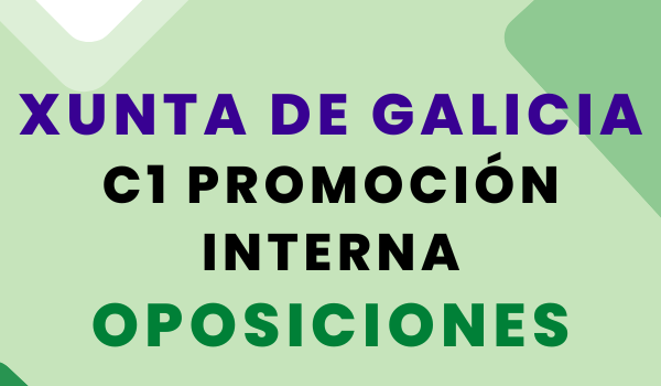 XUNTA DE GALICIA – C1 Promoción interna